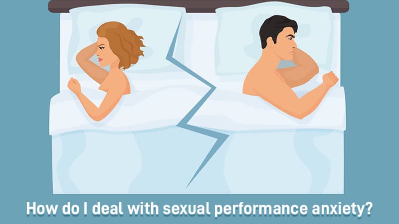 How do I deal with sexual performance anxiety? 1 sexual performance